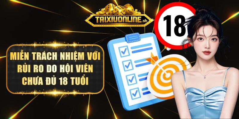 Miễn trách nhiệm với rủi ro do hội viên chưa đủ 18 tuổi