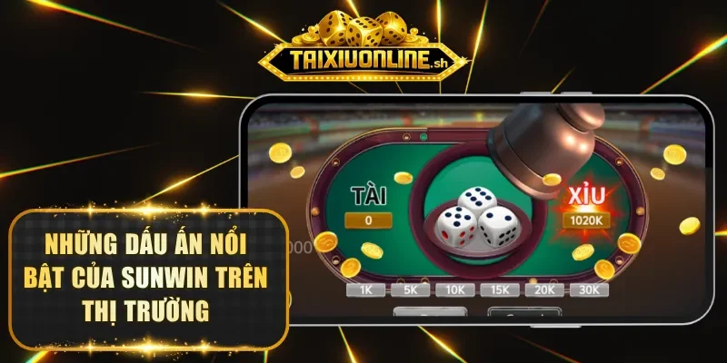 Những dấu ấn nổi bật của Sunwin trên thị trường