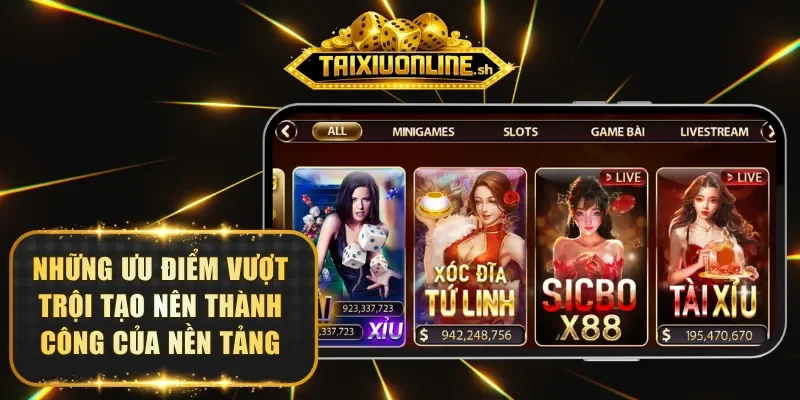 Những ưu điểm vượt trội tạo nên thành công của nền tảng