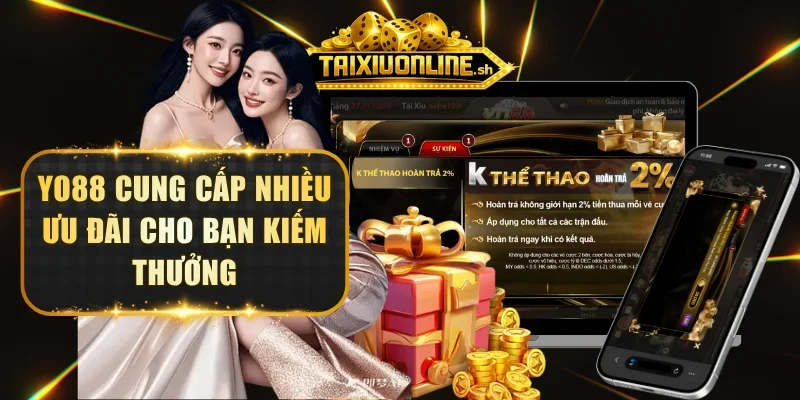 Yo88 cung cấp nhiều ưu đãi cho bạn kiếm thưởng